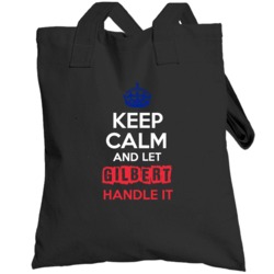 Keep Calm And Let Gilbert Handle It French Name Totebag