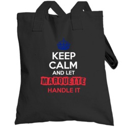 Keep Calm And Let Marquette Handle It French Name Totebag