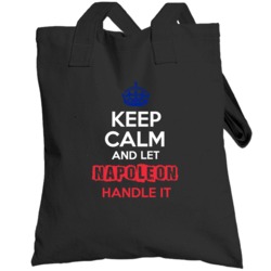 Keep Calm And Let Napoleon Handle It French Name Totebag