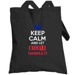 Keep Calm And Let Nicole Handle It French Name Totebag