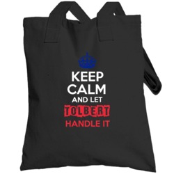 Keep Calm And Let Tolbert Handle It French Name Totebag