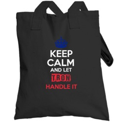 Keep Calm And Let Tron Handle It French Name Totebag