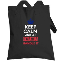 Keep Calm And Let Garner Handle It French Name Totebag