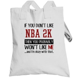 If You Don't Like Nba 2k Then You Won't Like Me Video Game Totebag