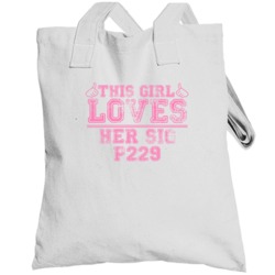 This Girl Loves Her Sig P229 Gun Totebag