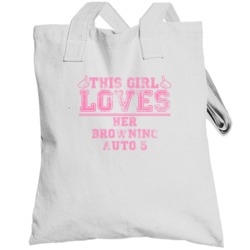 This Girl Loves Her Browning Auto 5 Gun Totebag