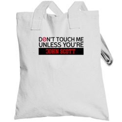 Dont Touch Me Unless Youre John Scott Minnesota Hockey Totebag
