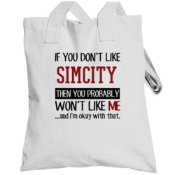 If You Don't Like Simcity Then You Won't Like Me Video Game Totebag