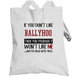 If You Don't Like Ballyhoo Then You Won't Like Me Video Game Totebag