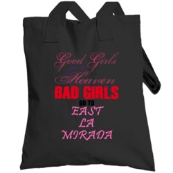 East La Mirada Los Angeles California Bad Girls Go To Totebag