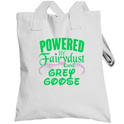 Powered By Fairydust And Grey Goose Funny Fairy Drinking Party Totebag