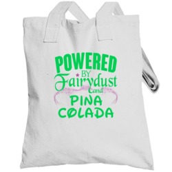 Powered By Fairydust And Pina Colada Funny Fairy Drinking Party Toteba