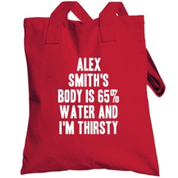 Alex Smith Body Is Water I'm Thirsty Kansas City Football Player Fan T