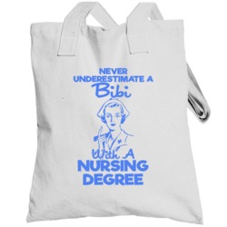 Never Underestimate A Bibi Mom Grandma Nurse Mothers Day Totebag