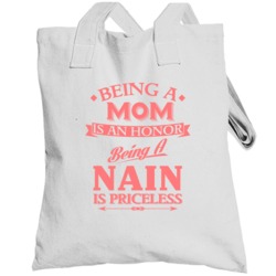 Mom Is An Honor Being Nain Is Priceless Mothers Day Love Family Gift T