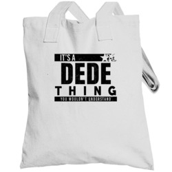 It's A Dede Thing Wouldn't Understand Turkish Father's Day Gift Toteba