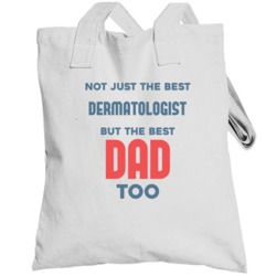 Dermatologist And Best Dad Too Job Parent Father's Day Gift Totebag