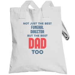 Funeral Director And Best Dad Too Job Parent Father's Day Gift Totebag