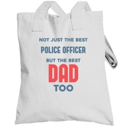 Police Officer And Best Dad Too Job Parent Father's Day Gift Totebag