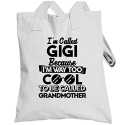 Called Gigi Too Cool Grandma Grandmother Mother's Day Gift Totebag
