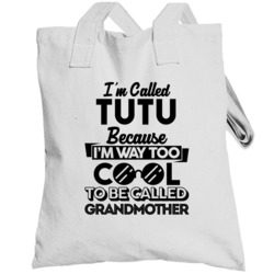 Called Tutu Too Cool Grandma Grandmother Mother's Day Gift Totebag