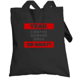 Yeah I Watch Gilmore Girls Funny Tv Show Totebag