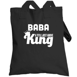 Baba A Title Just Above King Cool Dad Father's Day Totebag
