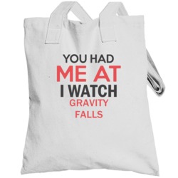 You Had Me At I Watch Gravity Falls Tv Show Totebag