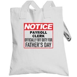 Payroll Clerk Occupation Off Duty For Father's Day Gift Totebag
