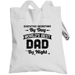 Executive Secretary By Day Worlds Best Dad By Night Father's Day Job T