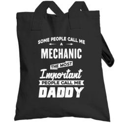 Mechanic Important People Call Me Daddy Father's Day Gift Totebag
