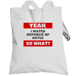 Yeah I Watch Republic Of Doyle Funny Tv Show Totebag