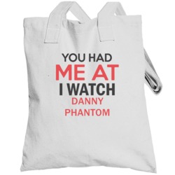 You Had Me At I Watch Danny Phantom Tv Show Totebag