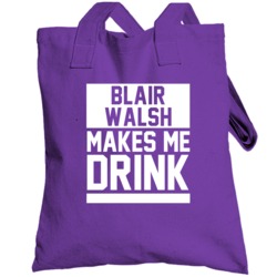 Blair Walsh Makes Me Drink Minnesota Football Player Funny Fan Totebag