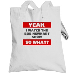 Yeah I Watch The Bob Newhart Show Funny Tv Show Totebag