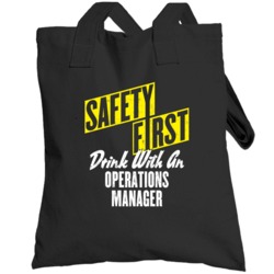 Safety First Drink With Operations Manager Funny Job Beer Wine Totebag