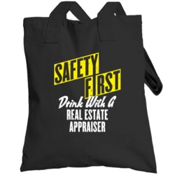 Safety First Drink With Real Estate Appraiser Funny Job Beer Wine Tote