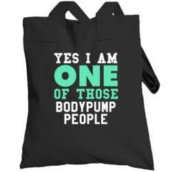 Yes I Am One Of Those Bodypump People Sports Hobby Totebag