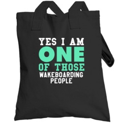 Yes I Am One Of Those Wakeboarding People Sports Hobby Totebag