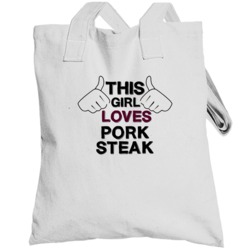 This Girl Loves Pork Steak Foodie Favorite Food Totebag