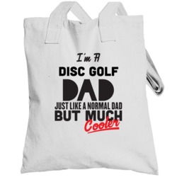 I'm A Disc Golf Dad Much Cooler Cool Father's Day Gift Totebag
