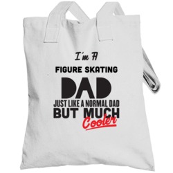 I'm A Figure Skating Dad Much Cooler Cool Father's Day Gift Totebag