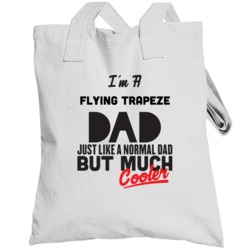 I'm A Flying Trapeze Dad Much Cooler Cool Father's Day Gift Totebag