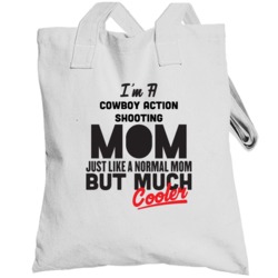 I'm A Cowboy Action Shooting Mom But Much Cooler Mother's Day Gift Tot