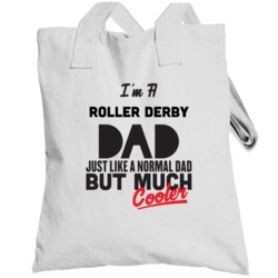 I'm A Roller Derby Dad Much Cooler Cool Father's Day Gift Totebag
