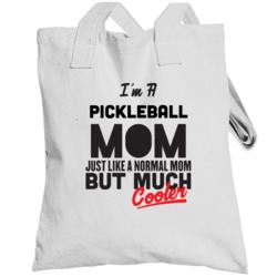 I'm A Pickleball Mom But Much Cooler Mother's Day Gift Totebag
