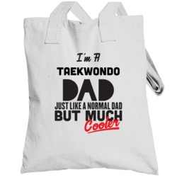 I'm A Taekwondo Dad Much Cooler Cool Father's Day Gift Totebag