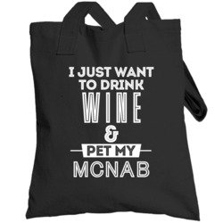 Drink Wine And Pet My Mcnab  Animal Lover Totebag