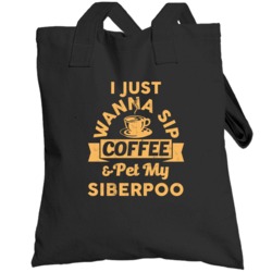 Sip Coffee And Pet My Siberpoo  Animal Lover Totebag