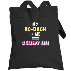 My Bo-dach And Me Happy Life Favorite Pet Love Animal Totebag